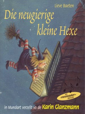 cover image of Die neugierige kleine Hexe (Schweizer Mundart)